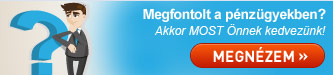 Megfontolt a pénzügyekben? Akkor MOST Önnek kedvezünk!